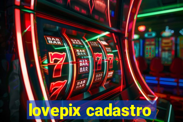 lovepix cadastro